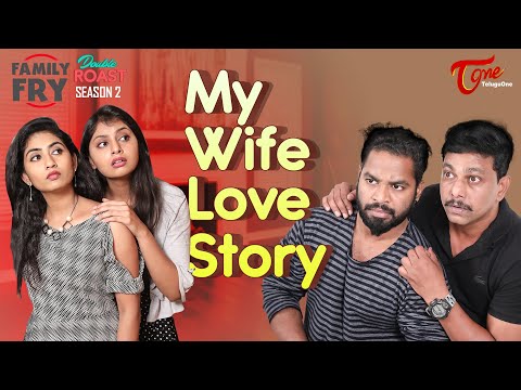FAMILY FRY Season 2 | Double Roast Epi #10 | My Wife Love Story | TeluguOne