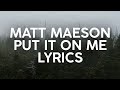 Matt Maeson Put It On Me Lyrics