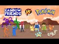 When You Pokemon Battle With Rainbow Friends