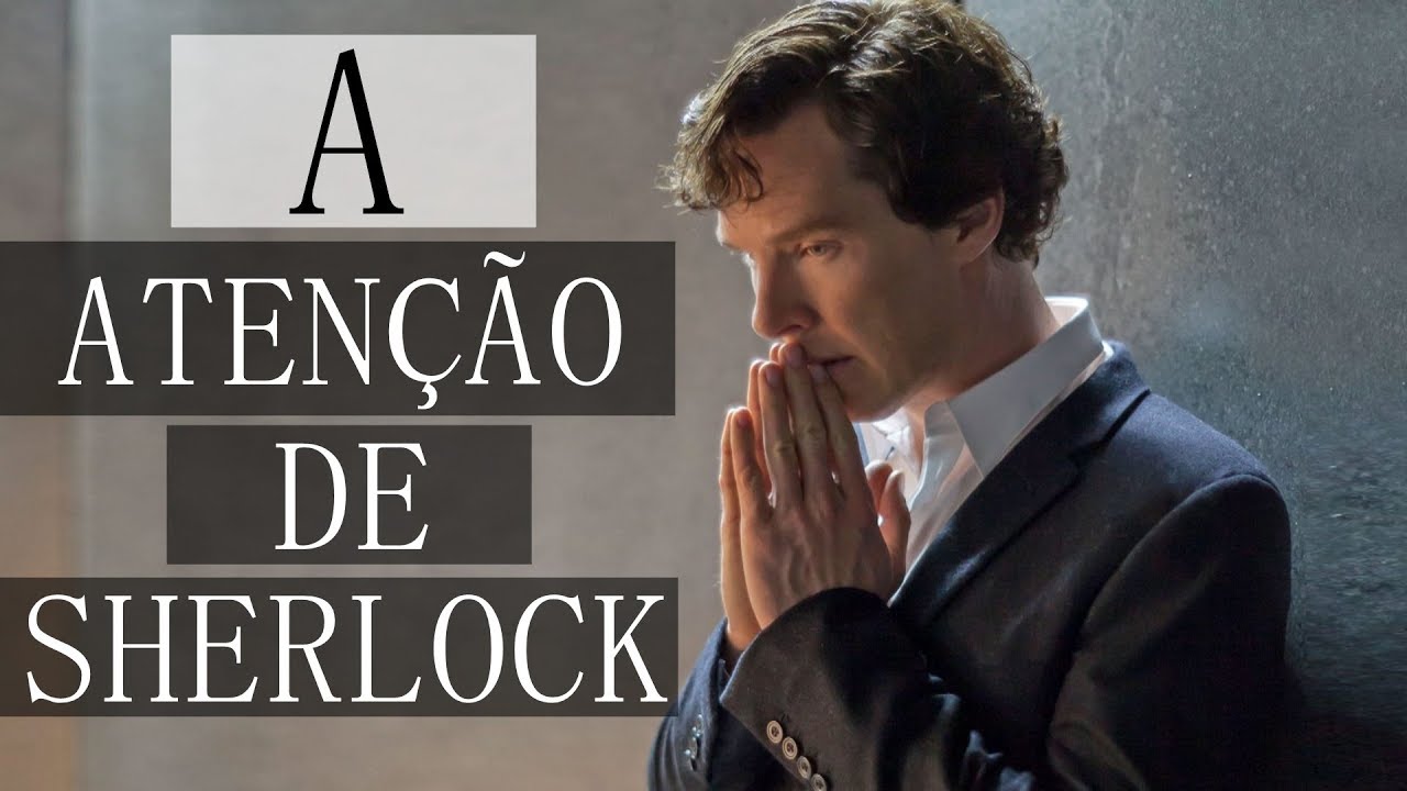 SHERLOCK - Como Ser Mais Atento!