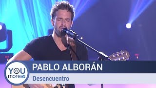 PABLO ALBORÁN - Desencuentro  (En Directo Remastered)