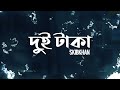 Skibkhan - Dui Taka | Bangla Rap 2022