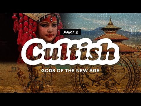Cultish: Gods of the New Age, Pt. 2