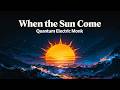 When The Sun Come