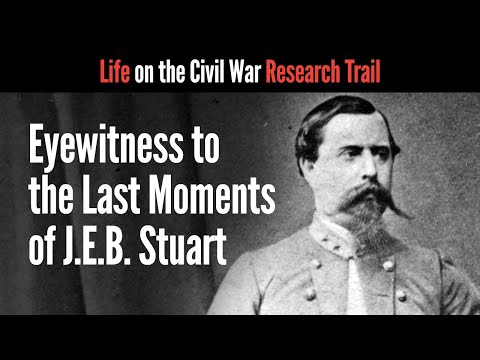 Eyewitness to the Last Moments of J.E.B. Stuart