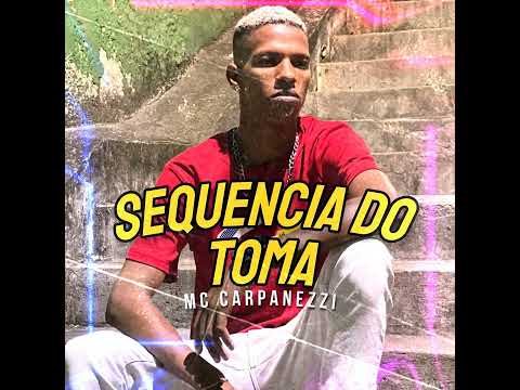 MC CARPANEZZI  SEQUÊNCIA DO TOMA TOMA DJ RF3