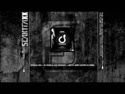 Special 022 - Dj Duro & The Prophet - Not E-Nuff (Scope Dj RMX) (HQ)