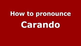 How to pronounce Carando