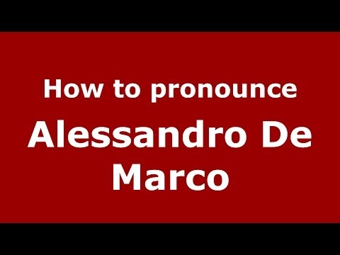How to pronounce Alessandro De Marco (Italian/Italy) - PronounceNames.com