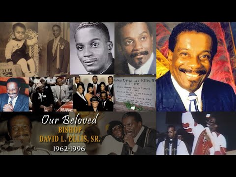 Bishop David L Ellis Eulogy  “The Vision Shall Come to Pass” By Elder Charles H Ellis III (Funeral)