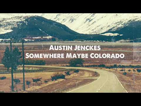 Austin Jenckes - Somewhere Maybe Colorado (Official Audio)