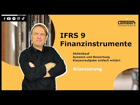IFRS 9 Finanzinstrumente - Aktienkauf - Ausweis und Bewertung - Klausuraufgabe einfach erklärt