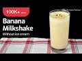 BANANA MILKSHAKE Recipe | Easy Milkshake Without Ice Cream | Healthy Summer Drink | AnmolsKitchen