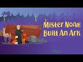 Mister Noah Built An Ark| Christian Songs For Kids