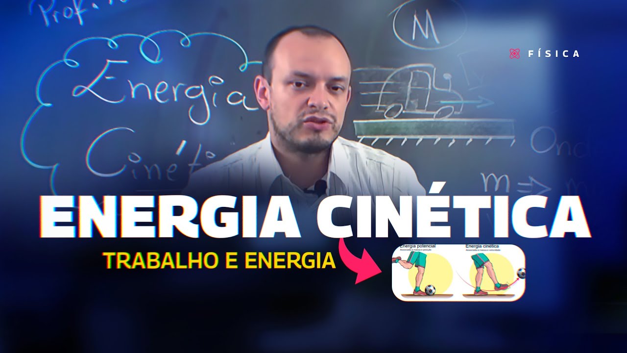 AULA FÍSICA - ENERGIA CINÉTICA: Trabalho e Energia  - STOODI