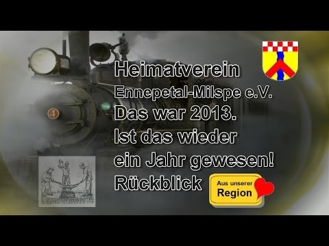 Heimatverein Ennepetal-Milspe e.V. Das war 2013. Rückblick