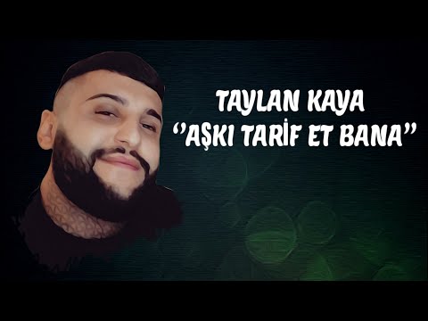 Aşkı Tarif Et Bana Şarkı Sözleri ❤️ – Taylan Kaya Songs Lyrics In Turkish