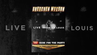 Gretchen Wilson: Still Here for the Party - 10 Year Anniversary Concert (Live)