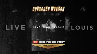 Gretchen Wilson: Still Here for the Party - 10 Year Anniversary Concert (Live)