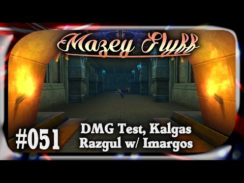 DMG Test, Kalgas, Razgul w/ Imargos ▬ #051 Mazey Flyff