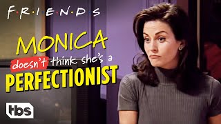 Friends: Monica Doesn&#39;t Think She&#39;s a Perfectionist (Season 1 Clip) | TBS