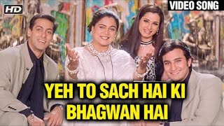 Download lagu Yeh Toh Sach Hai Ki Bhagwan Hai | Parents Special Song | Salman Khan | Saif Ali Khan| Karisma Kapoor mp3