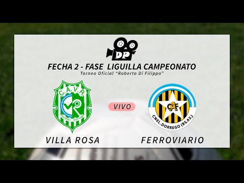 Villa Rosa vs Ferroviario - Liguilla - Fecha 2 - Torneo oficial "Roberto Di Filippo"