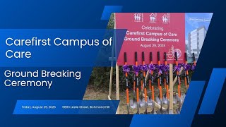 Carefirst Campus of Care – Groundbreaking a Future Hub for Community, Health & Social Services