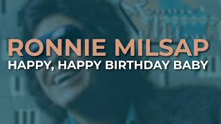 Ronnie Milsap - Happy, Happy Birthday Baby (Official Audio)