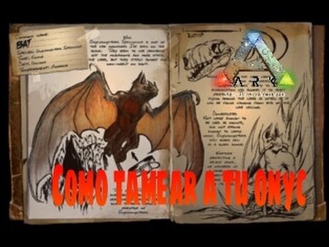 [ARK] Survival Evolved Como tamear a tu onyc