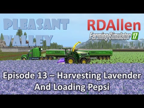 Farming Simulator 17 MP Pleasant Valley E13 - Harvesting Lavender and Loading Pepsi