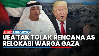 Rencana Trump Relokasi Gaza Tak Ditolak UEA hingga AS Kerahkan Jet Tempur Guna Siaga Rusia-China