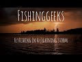 Video Thumbnail for FlyFishing In A Lightning Storm