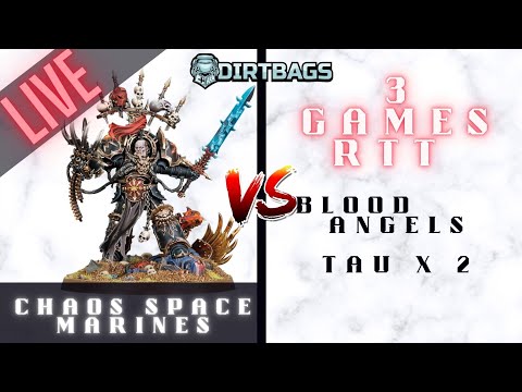CSM vs Blood Angels, TAU x 2, 3 game RTT live stream Warhammer 40k battle reports!