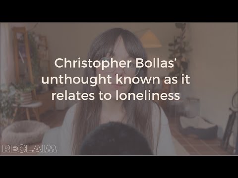 Christopher Bollas’ unthought known as it relates to loneliness
