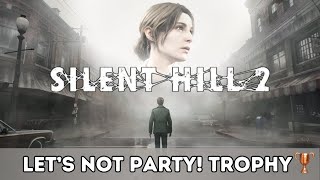 Silent Hill 2 Remake - Let's NOT Party! Trophy | Trofeo Niente feste qui!
