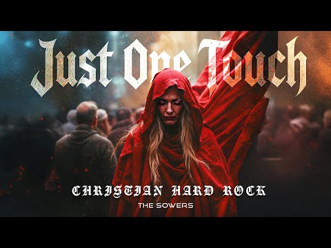 🌿 The Sowers - Just One Touch | Ai | Christian Hard Rock | Christian Single | Grunge Rock