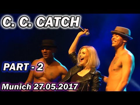 C.C. Catch ! Munich 27.05.2017 - Part 2 ( FULL HD)