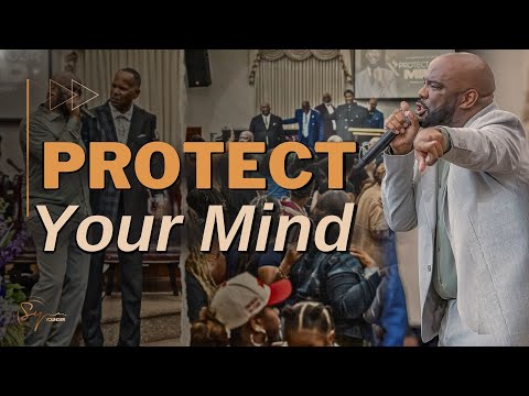 Protect Your Mind | Bishop S. Y. Younger