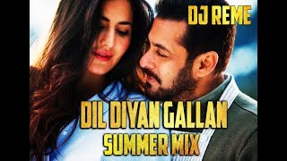 Download lagu DIL DIYAN GALLAN  - DJ REME'S SUMMER MIX mp3
