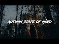 Autumn State of Mind