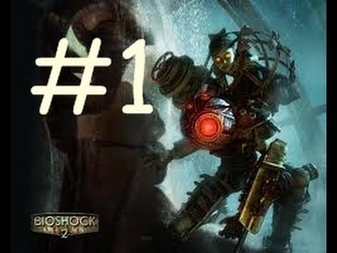 BioShock 2 - Walkthrough and Gameplay Part 1: Big Daddy - With Commentary [PS3]