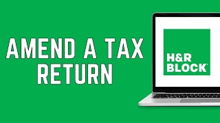 How To Amend a Tax Return with H&R Block 2024 | File Amended Return Online Free