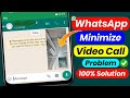 whatsapp video call minimize problem | whatsapp video call while chatting | pip mode in whatsapp