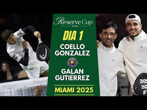 Reserve Cup Miami 2025 🏆 | Coello/Gonzalez vs Galan/Gutierrez | Day 1 Highlights #wall