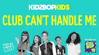 Kidz Bop - Club Can't Handle Me