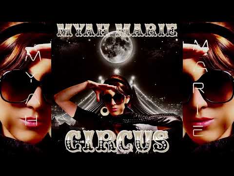 Myah Marie - Circus (Britney Spears Backing Vocals) [Circus Vocals]