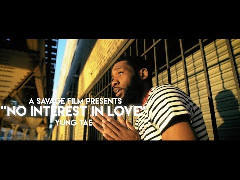 Yung Tae - No Interest In Love | Shot By @SavageFilms91