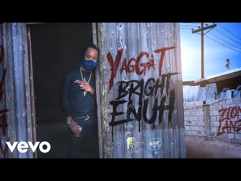 Yagga T - Bright Enuh (Official Audio)