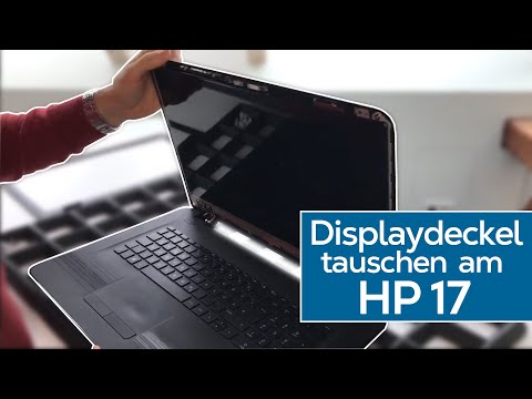 Displaydeckel austauschen am  HP 17 Laptop - Eine der häufigeren Reparaturen bei HP Notebooks